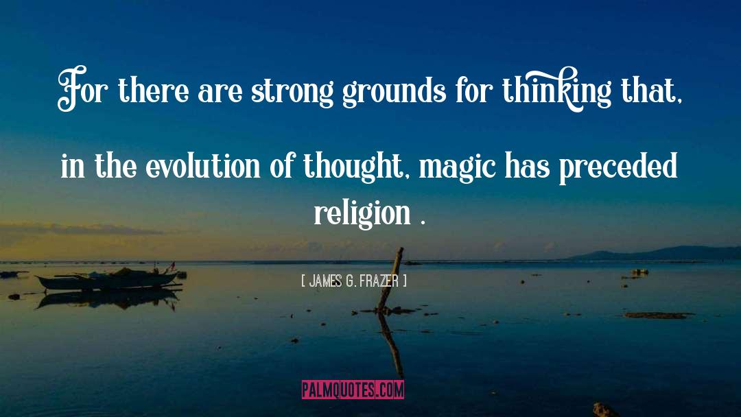 Theistic Evolution quotes by James G. Frazer