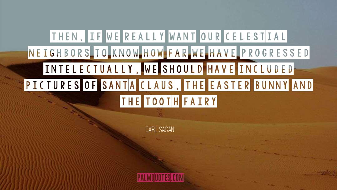Thelmas Santa Clarita quotes by Carl Sagan