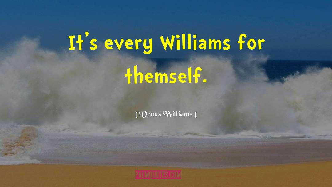 Themself quotes by Venus Williams