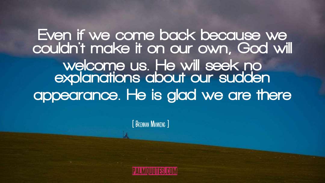 Then Come Back quotes by Brennan Manning