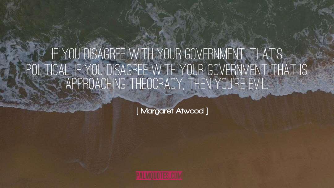 Theocracy quotes by Margaret Atwood