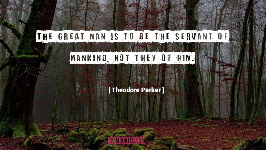 Theodore quotes by Theodore Parker