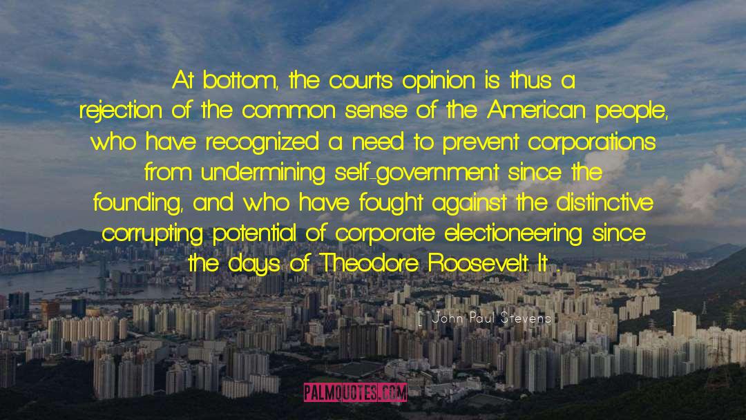 Theodore Roosevelt quotes by John Paul Stevens