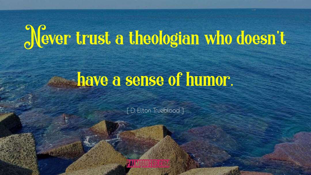 Theologian quotes by D. Elton Trueblood