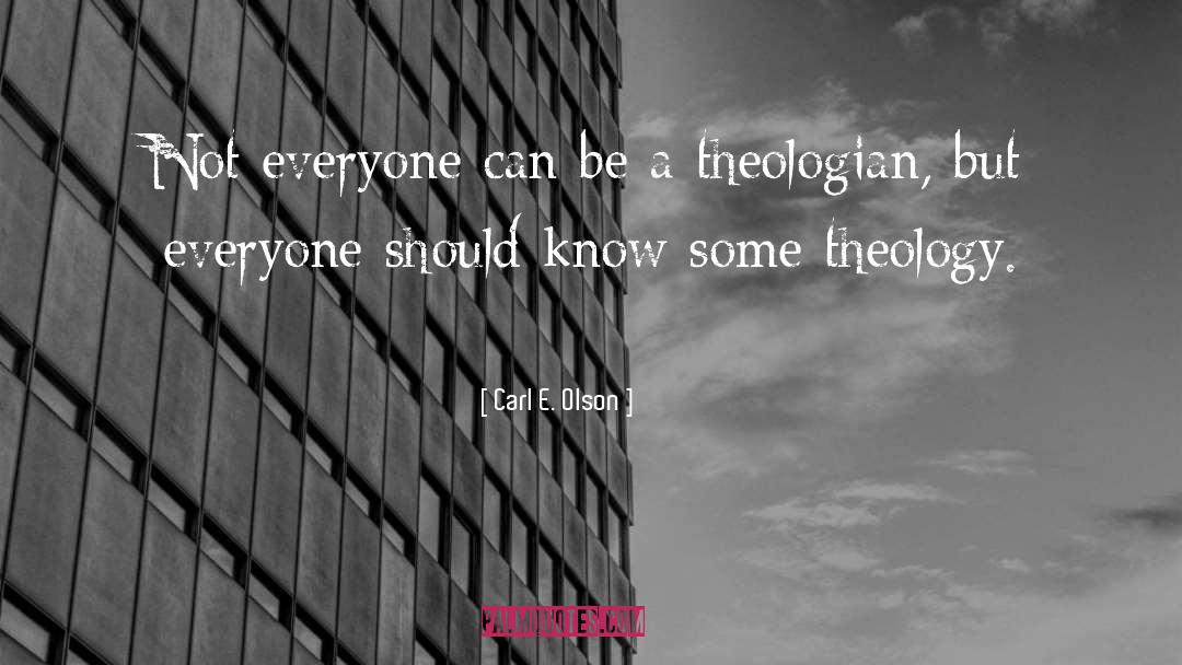 Theologian quotes by Carl E. Olson