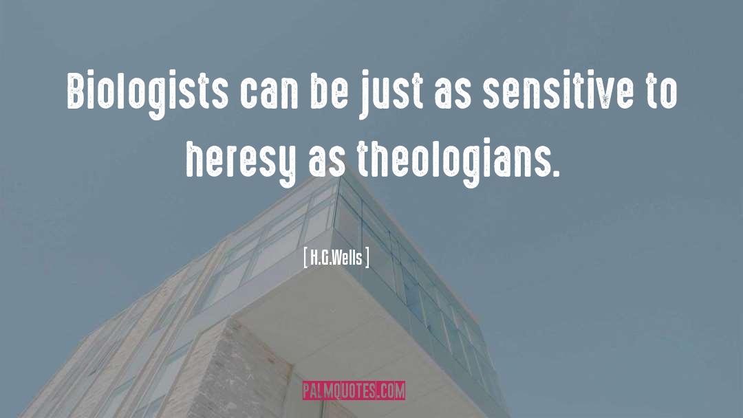 Theologian quotes by H.G.Wells