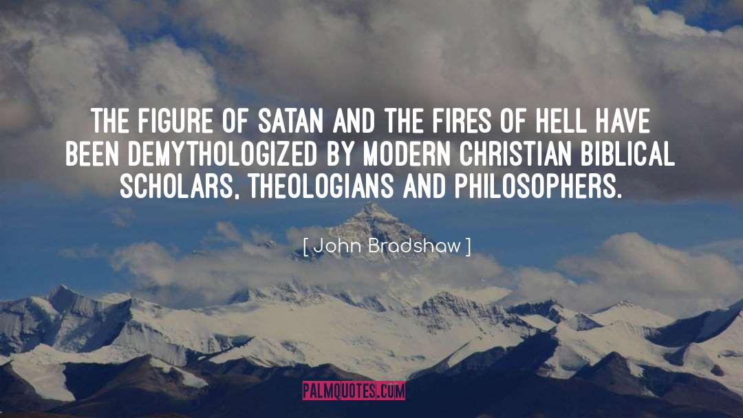 Theologians quotes by John Bradshaw