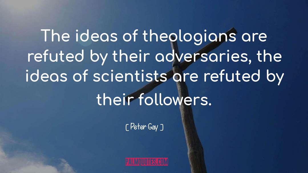 Theologians quotes by Peter Gay