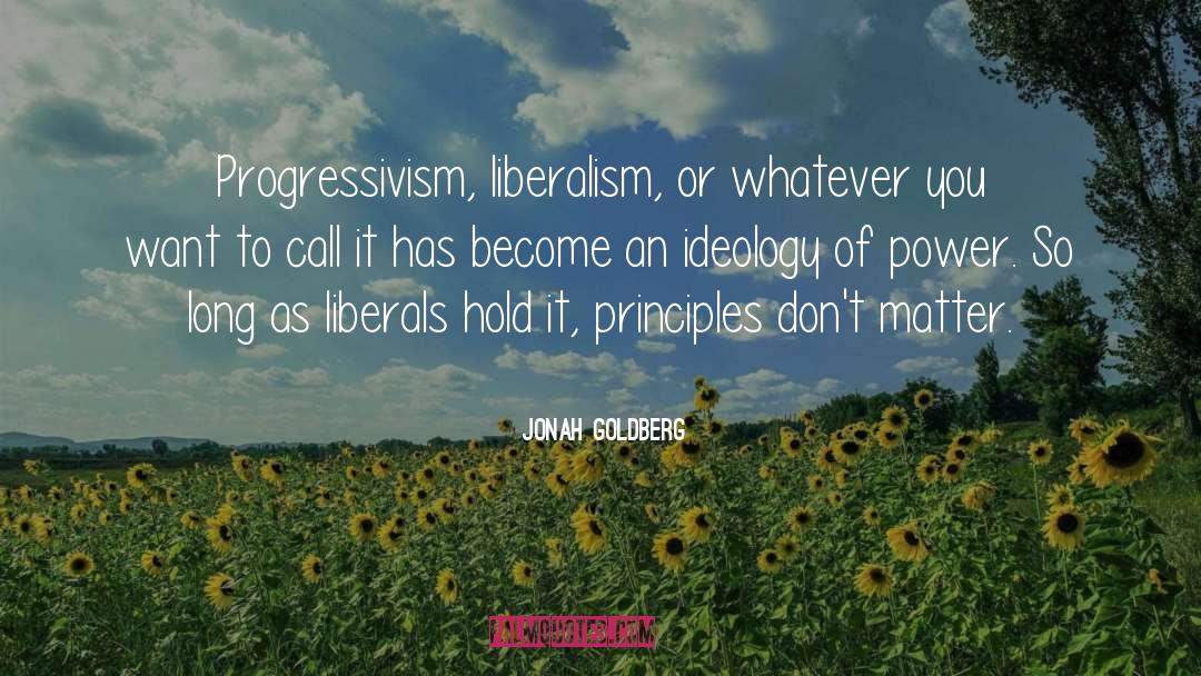 Theological Liberalism quotes by Jonah Goldberg