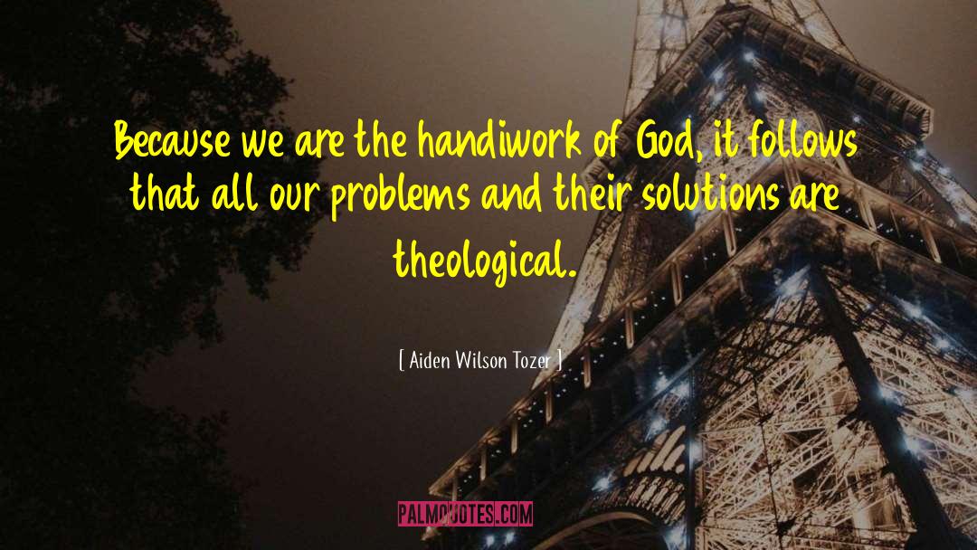 Theological Musings quotes by Aiden Wilson Tozer