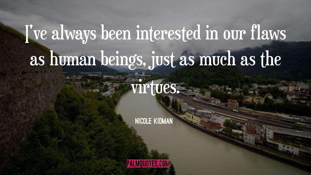 Theological Virtues quotes by Nicole Kidman