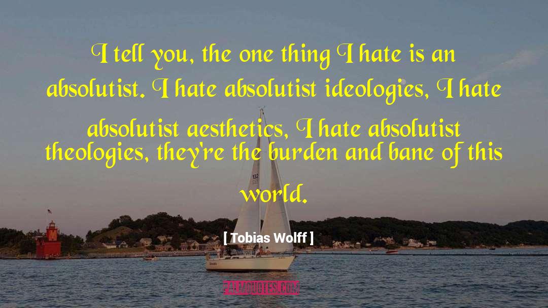 Theologies quotes by Tobias Wolff