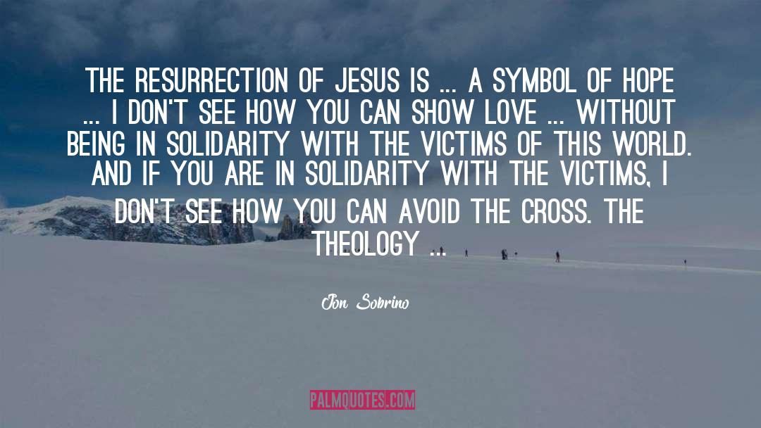 Theology Of The Cross quotes by Jon Sobrino