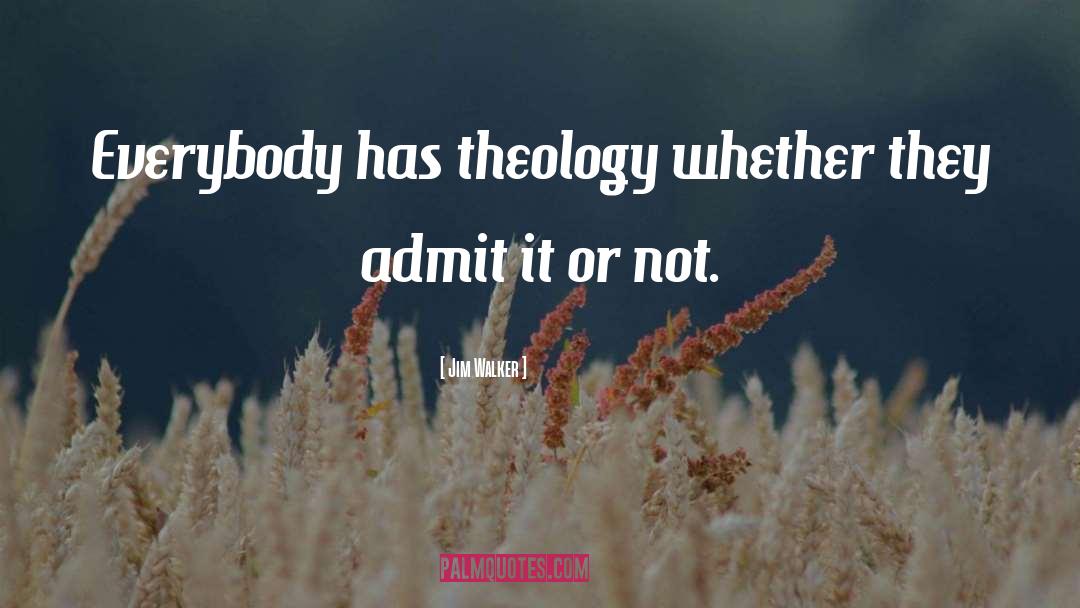 Theology quotes by Jim Walker