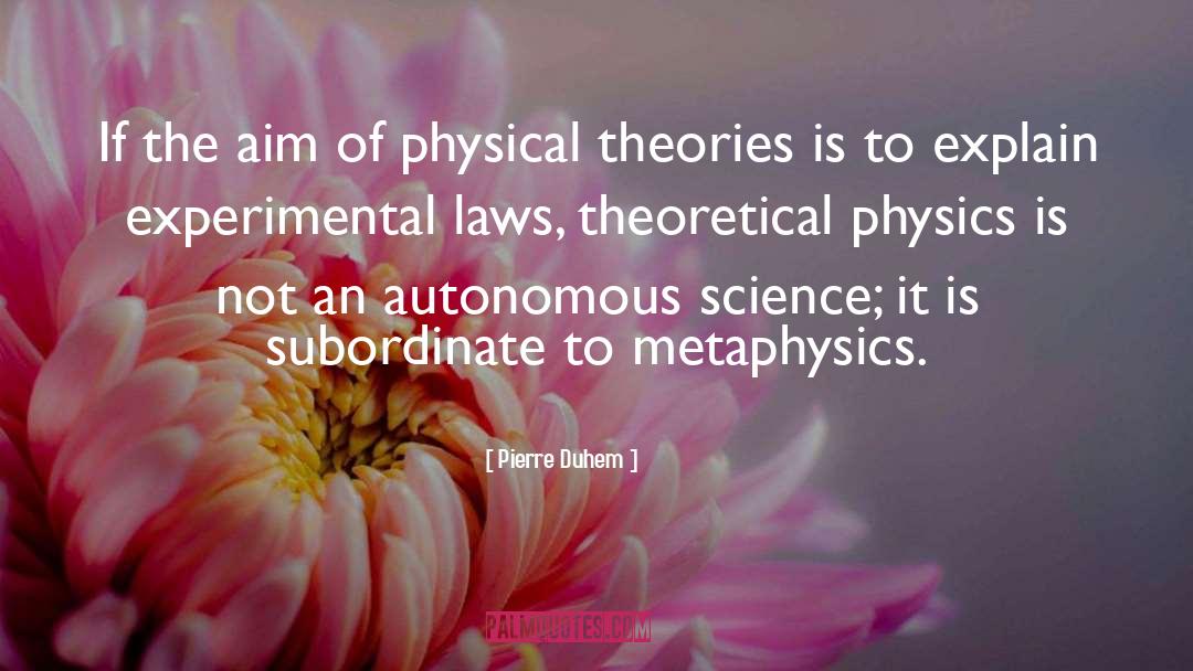 Theoretical Physics quotes by Pierre Duhem