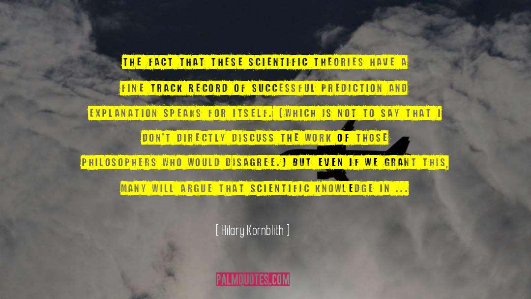 Theories Of Relativity quotes by Hilary Kornblith