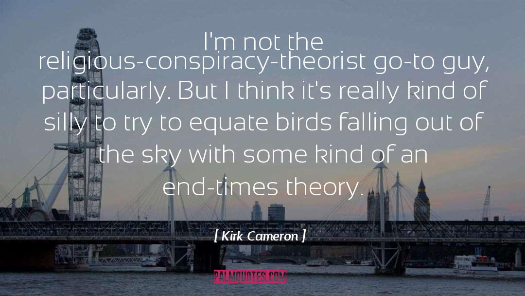 Theorist quotes by Kirk Cameron