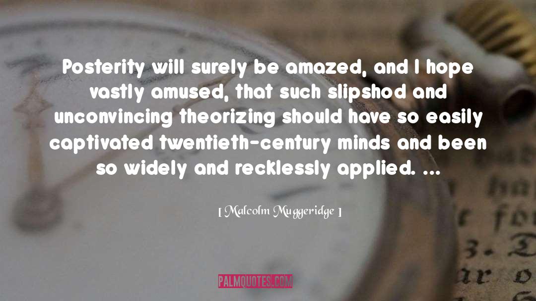 Theorizing quotes by Malcolm Muggeridge