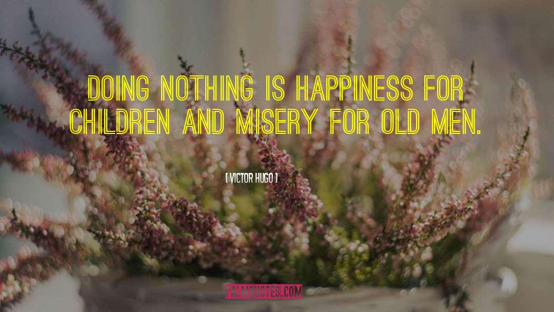 Theory Happiness quotes by Victor Hugo