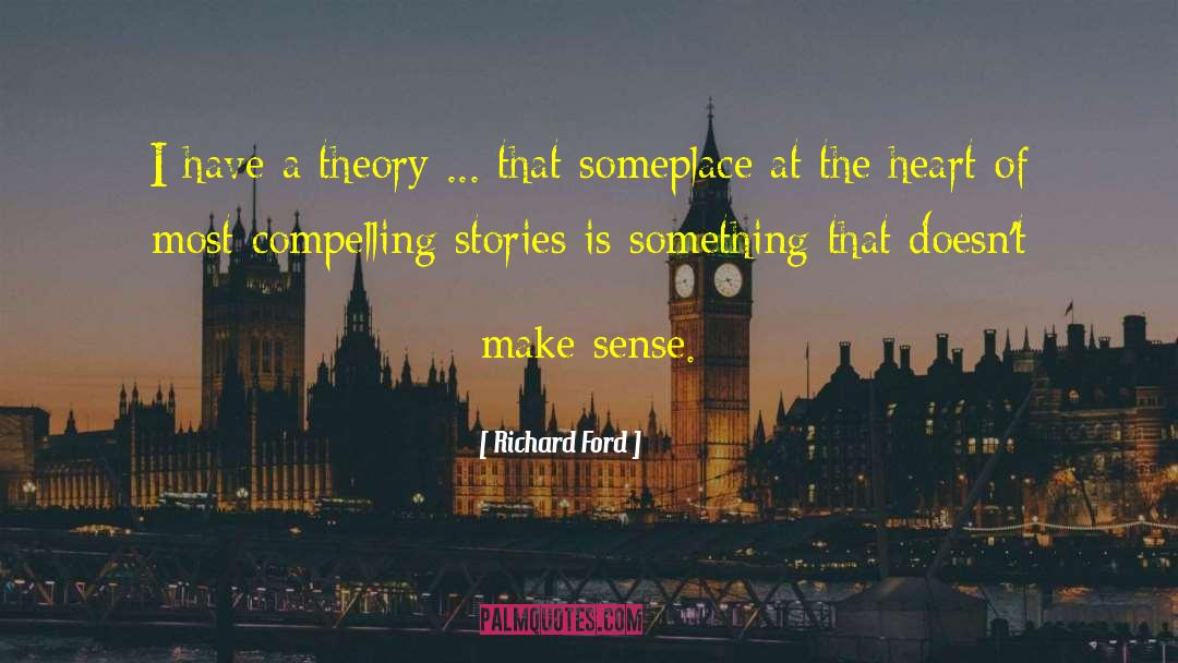 Theory Of Art quotes by Richard Ford