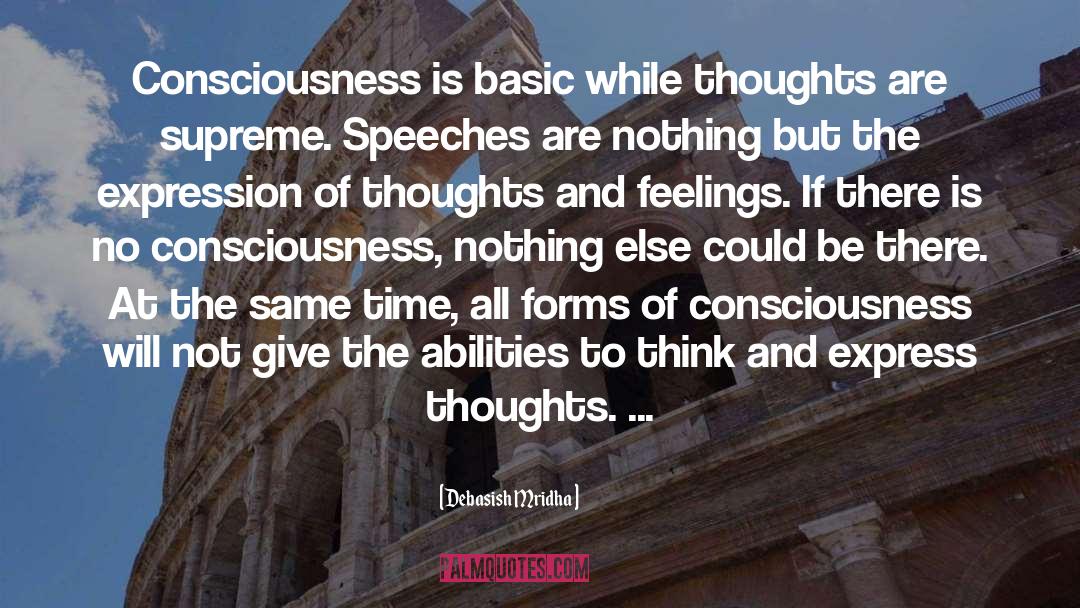 Theory Of Consciousness quotes by Debasish Mridha