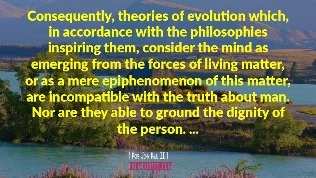 Theory Of Evolution quotes by Pope John Paul II
