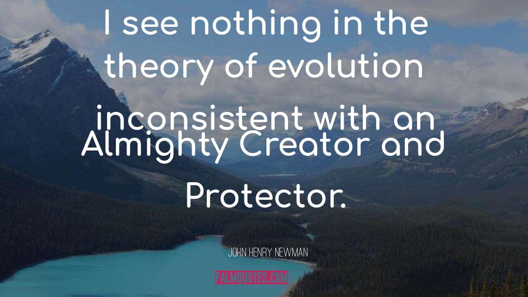 Theory Of Evolution quotes by John Henry Newman