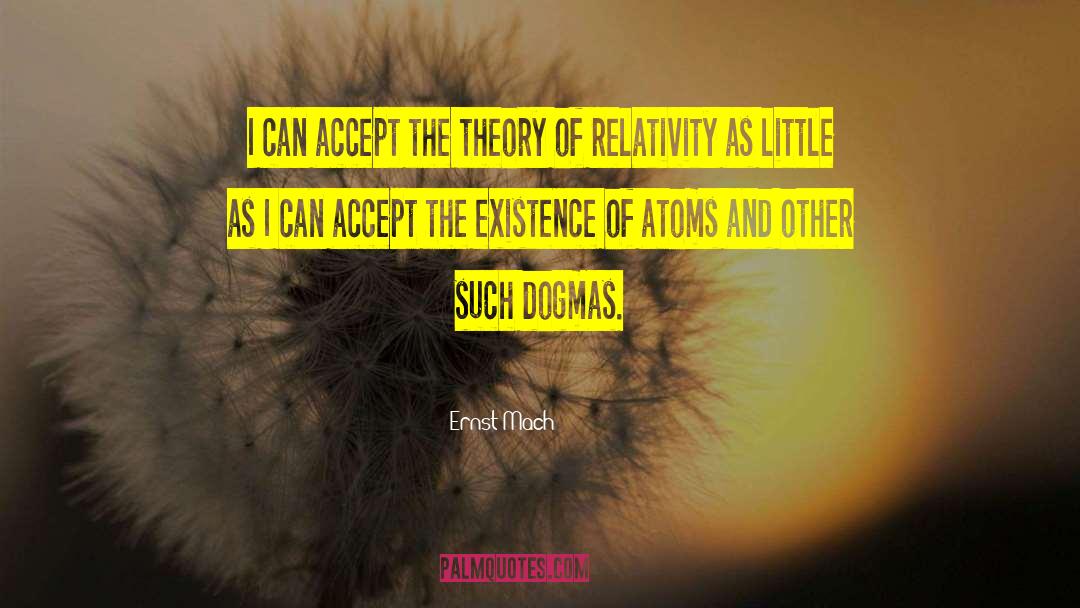 Theory Of Relativity quotes by Ernst Mach