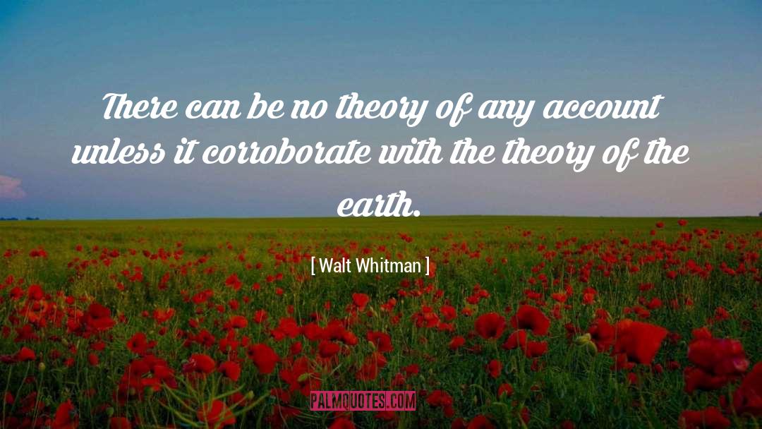 Theory Of The Earth quotes by Walt Whitman