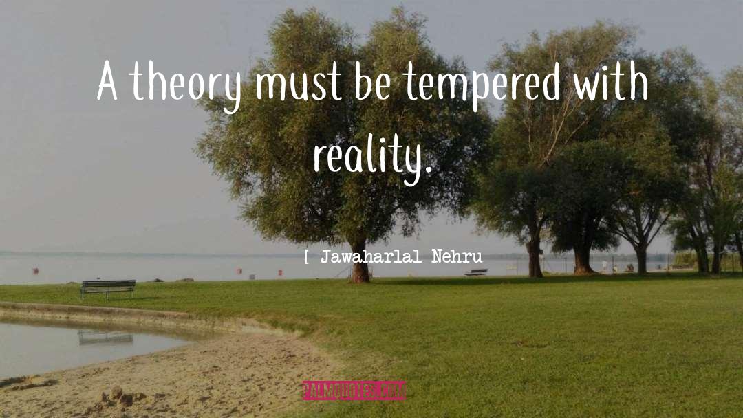 Theory quotes by Jawaharlal Nehru