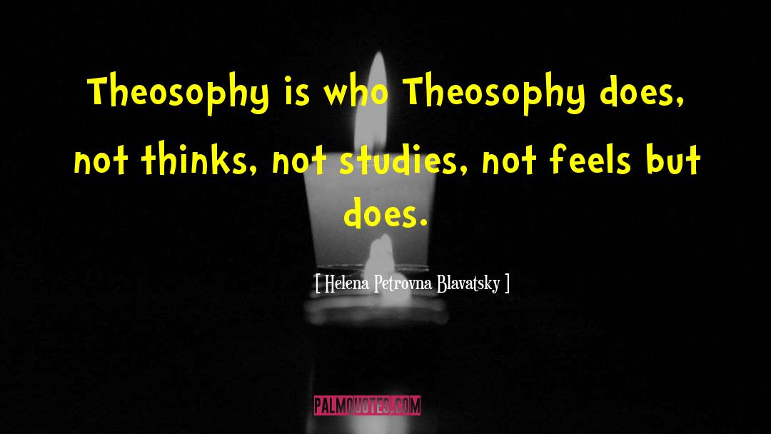 Theosophy quotes by Helena Petrovna Blavatsky