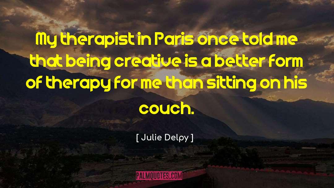 Therapists quotes by Julie Delpy