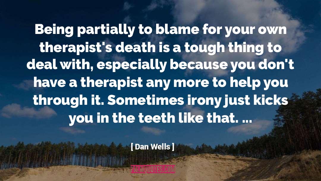 Therapists quotes by Dan Wells