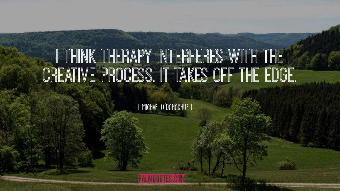 Therapy quotes by Michael O'Donoghue