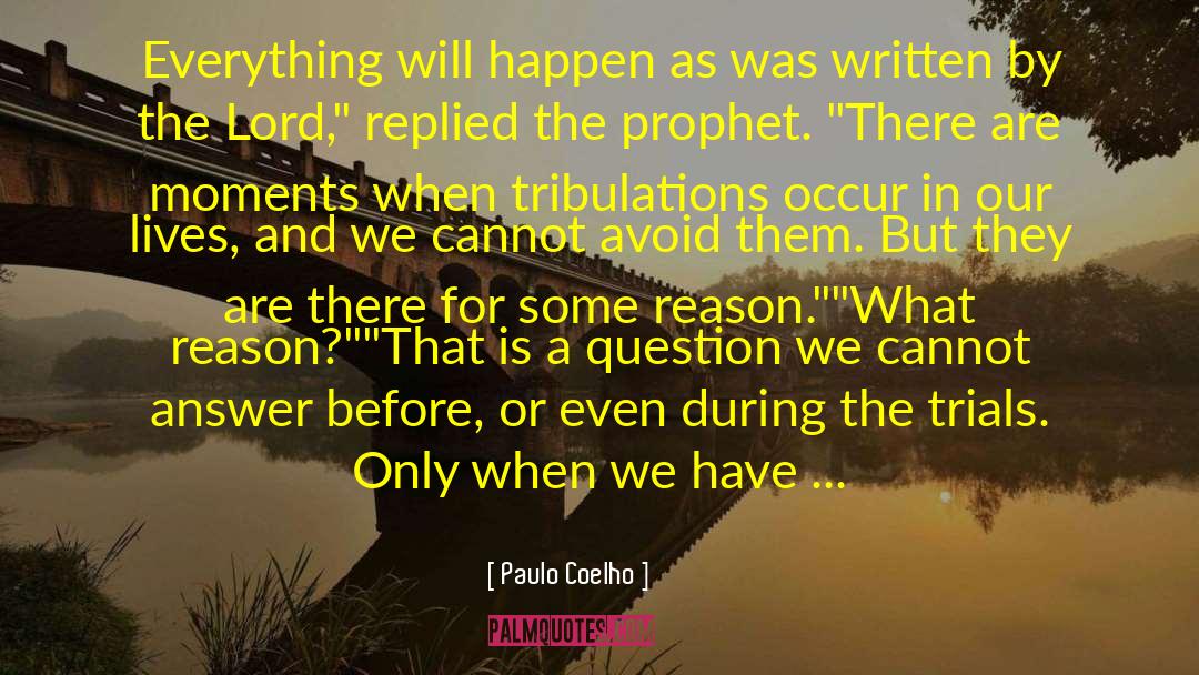 There 27s A Reason For Everything quotes by Paulo Coelho