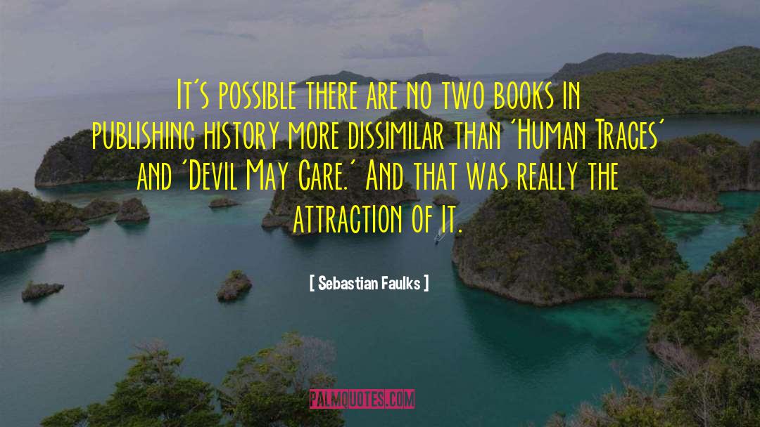 There Are More Things quotes by Sebastian Faulks