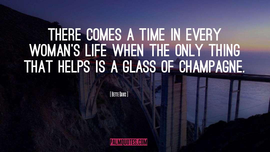 There Comes A Time quotes by Bette Davis