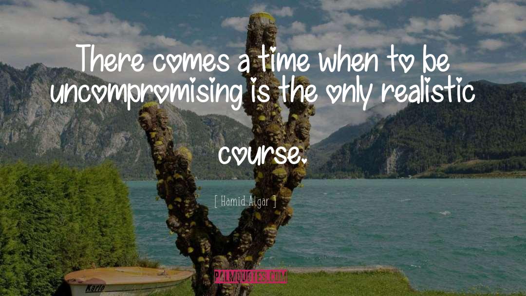 There Comes A Time quotes by Hamid Algar