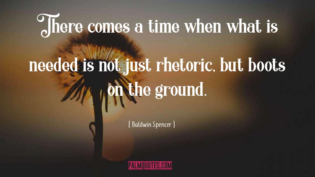 There Comes A Time quotes by Baldwin Spencer