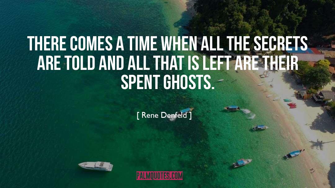 There Comes A Time quotes by Rene Denfeld