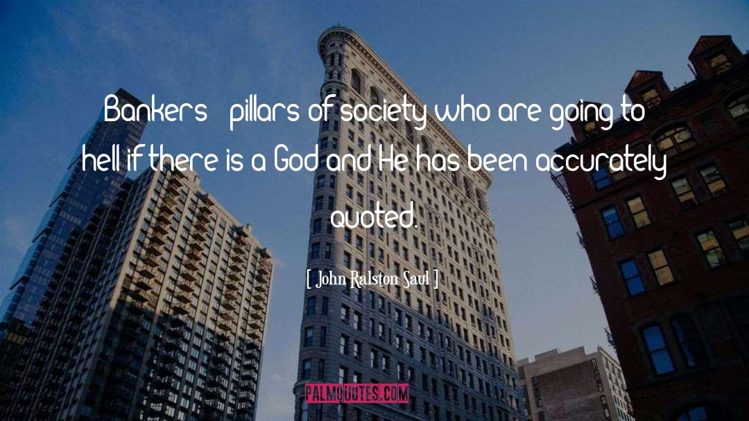 There Is A God quotes by John Ralston Saul