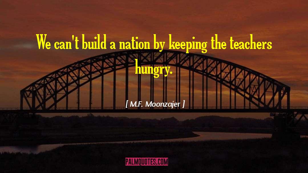 There Is A Lot Of Ruin In A Nation Quote quotes by M.F. Moonzajer