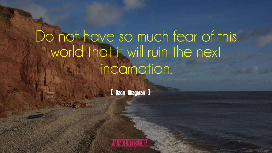 There Is A Lot Of Ruin In A Nation Quote quotes by Dada Bhagwan