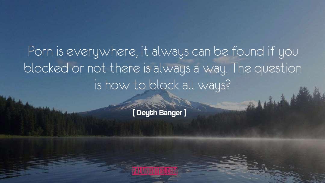 There Is Always A Way quotes by Deyth Banger