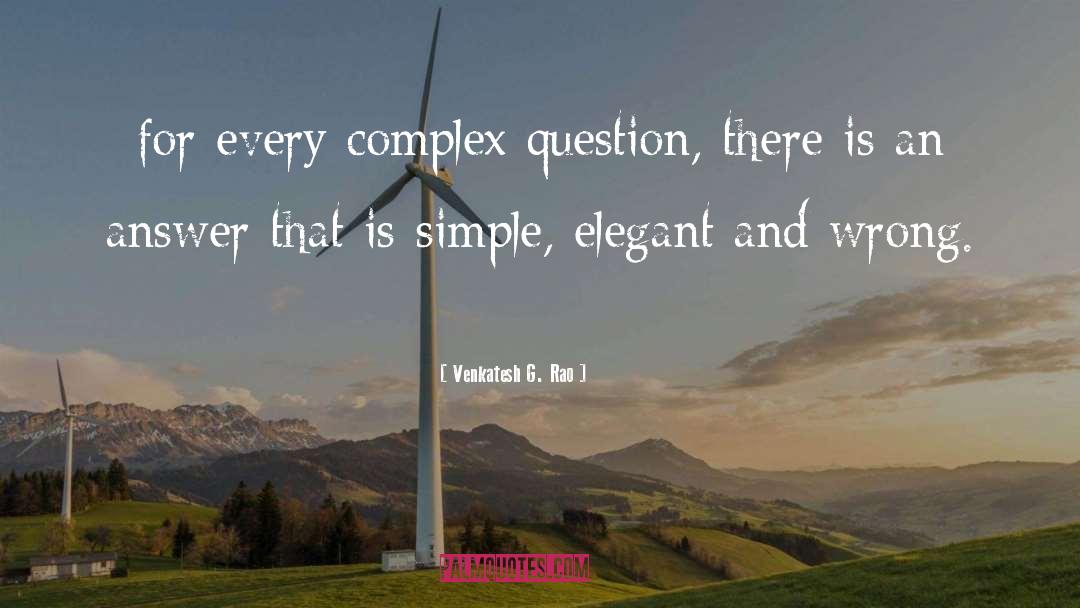 There Is An Answer quotes by Venkatesh G. Rao