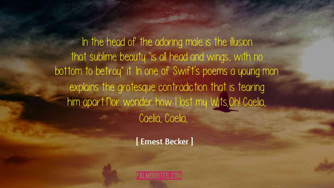 There Is Beauty In Every1 quotes by Ernest Becker