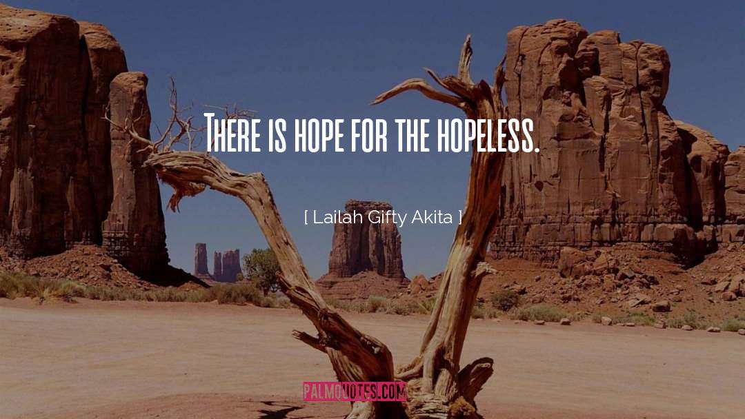 There Is Hope quotes by Lailah Gifty Akita