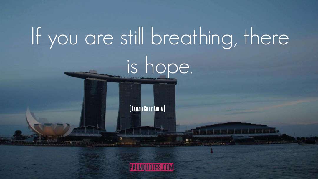 There Is Hope quotes by Lailah Gifty Akita