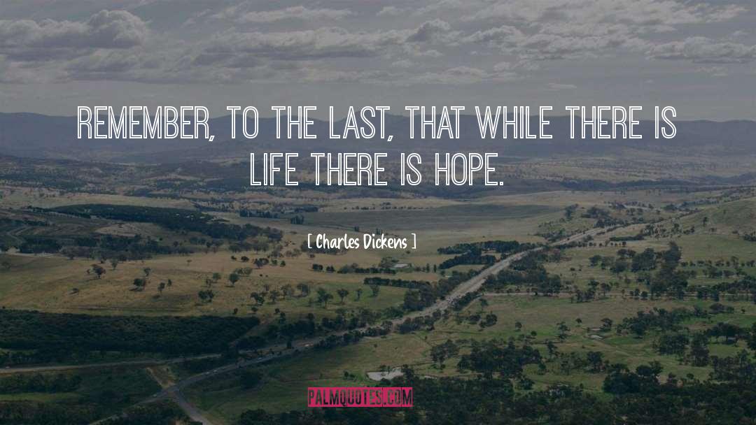 There Is Hope quotes by Charles Dickens