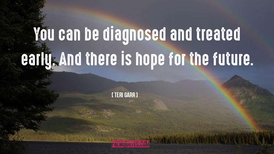 There Is Hope quotes by Teri Garr